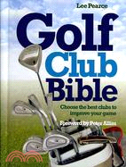 Golf Club Bible: How to Choose the Right Clubs for Your Game