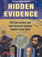 Hidden Evidence: The Story of Forensic Science and How It Helped to Solve 50 of the World's Toughest Crimes
