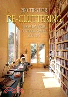 200 Tips for De-Cluttering: Room by Room, including Outdoor Spaces and Eco Tips