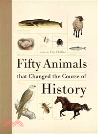 Fifty Animals That Changed the Course of History