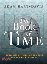 The Book of Time ─ The Secrets of Time, How It Works and How We Measure It