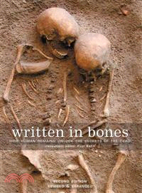 Written in Bones—How Human Remains Unlock the Secrets of the Dead