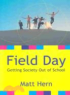 Field Day: Getting Society Out of School