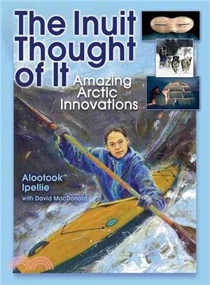The Inuit Thought of It ─ Amazing Arctic Innovations