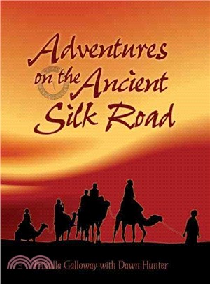 Adventures on the Ancient Silk Road