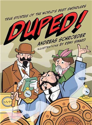 Duped! ─ True Stories of the World's Best Swindlers