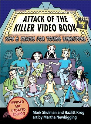 Attack of the Killer Video Book Take 2—Tips and Tricks for Young Directors