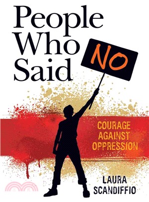 People Who Said No ─ Courage Against Oppression