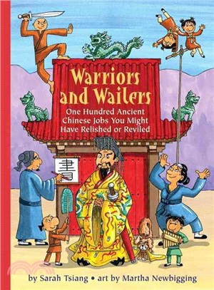 Warriors and Wailers—One Hundred Ancient Chinese Jobs You Might Have Relished or Reviled