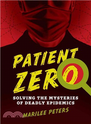 Patient Zero ─ Solving the Mysteries of Deadly Epidemics