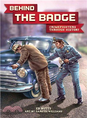 Behind the Badge ― Crimefighters Through History