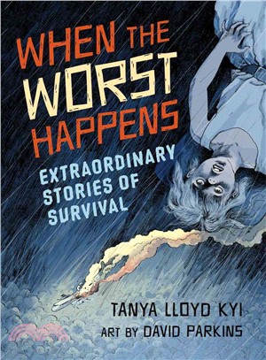 When the Worst Happens ─ Extraordinary Stories of Survival