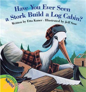 Have You Ever Seen a Stork Build a Log Cabin?