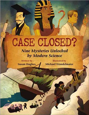 Case Closed?:Nine Mysteries Unlocked by Modern Science