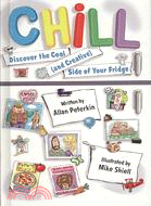 Chill: Discover the Cool (And Creative) Side of Your Fridge