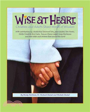 Wise at Heart ─ Children and Adults Share Words of Wisdom