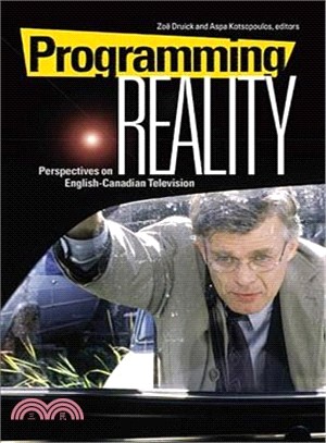 Programming Reality: Perspectives on English-Canadian Television