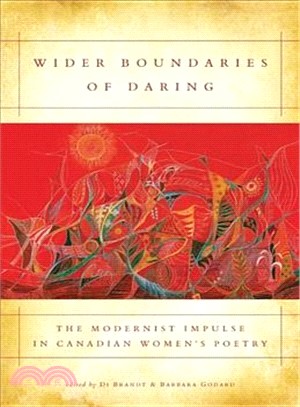 Wider Boundaries of Daring: The Modernist Impulse in Canadian Women's Poetry