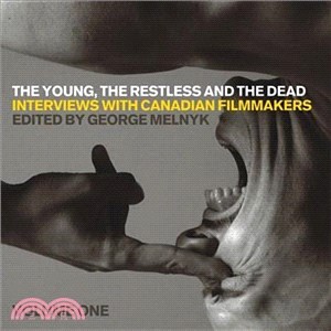 The Young, The Restless, and The Dead: Interviews With Canadian Filmmakers