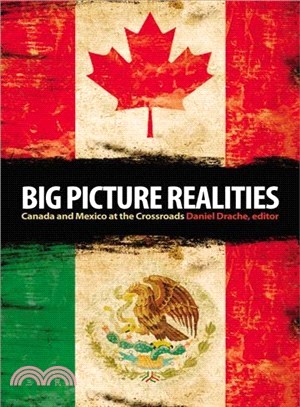 Big Picture Realities: Canada and Mexico at the Crossroads
