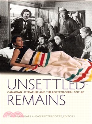 Unsettled Remains—Canadian Literature and the Postcolonial Gothic