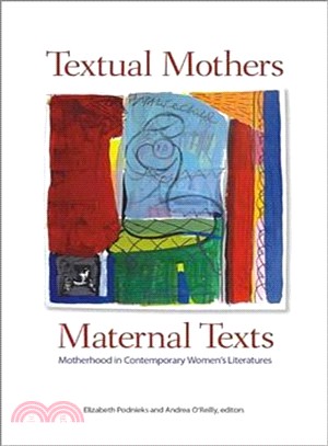Textual Mothers/Maternal Texts