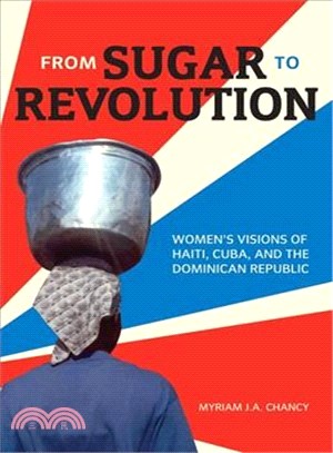 From Sugar to Revolution ─ Women's Visions of Haiti, Cuba, and the Dominican Republic