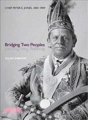 Bridging Two Peoples—Chief Peter E. Jones, 1843-1909