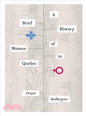 A Brief History of Women in Quebec