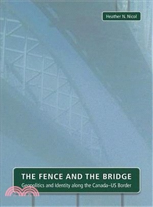 The Fence and the Bridge ― Geopolitics and Identity Along the Canada-u.s. Border