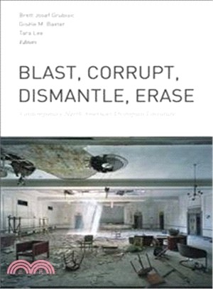 Blast, Corrupt, Dismantle, Erase ─ Contemporary North American Dystopian Literature