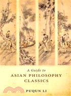 A Guide to Asian Philosophy Classics