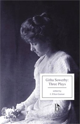 Githa Sowerby: Three Plays: Rutherford and Son, a Man and Some Women, the Stepmother