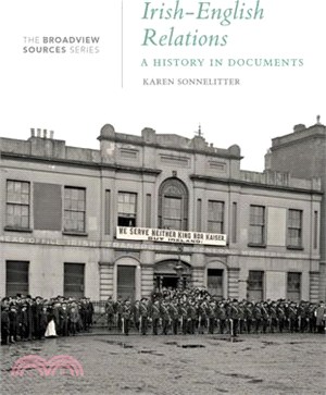 Irish-English Relations: A History in Documents: (From the Broadview Sources Series)