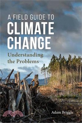 A Field Guide to Climate Change: Understanding the Problems