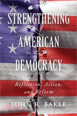 Strengthening American Democracy: Reflection, Action, and Reform