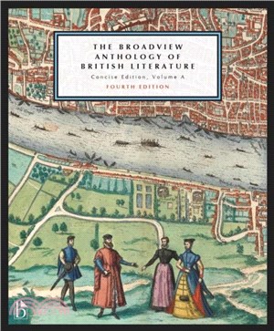 The Broadview Anthology of British Literature: Concise Volume A：The Medieval Period - The Renaissance and the Early Seventeenth Century - The Restoration and the Eighteenth Century