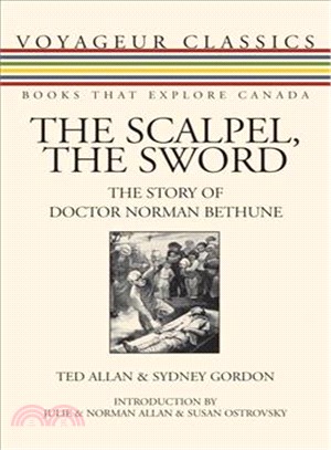 The Scalpel, The Sword: The Story of Doctor Norman Bethune