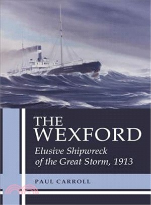 The Wexford: Elusive Shipwreck of the Great Storm, 1913