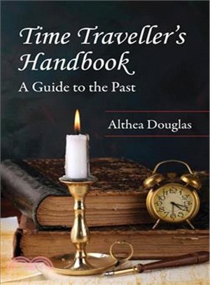 A Time Traveller's Handbook: What Every Family Historian Needs to Know