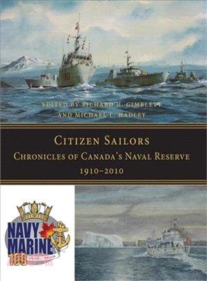 Citizen Sailors: Chronicles of Canada's Naval Reserve: 1910-2010