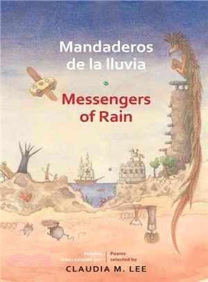 Mandaderos de la lluvia / Messengers of Rain ─ Poemas De America Latina / Poems of Latin America