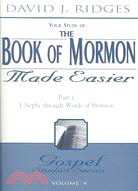 The Book of Mormon Made Easier: 1 Nephi Through Words of Mormon