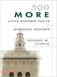 500 More Little-known Facts In Mormon History