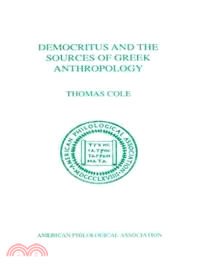 Democritus and the Sources of Greek Anthropology