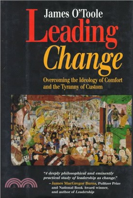 Leading Change: Overcoming The Ideology Of Comfort And The Tyranny Of Custom