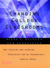 Changing College Classrooms: New Teaching And Learning Strategies For An Increasingly Complex World