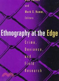 Ethnography at the Edge ─ Crime, Deviance, and Field Research
