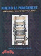 Killing As Punishment: Reflections on the Death Penalty in America