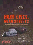 Hard Lives, Mean Streets ─ Violence in the Lives of Homeless Women